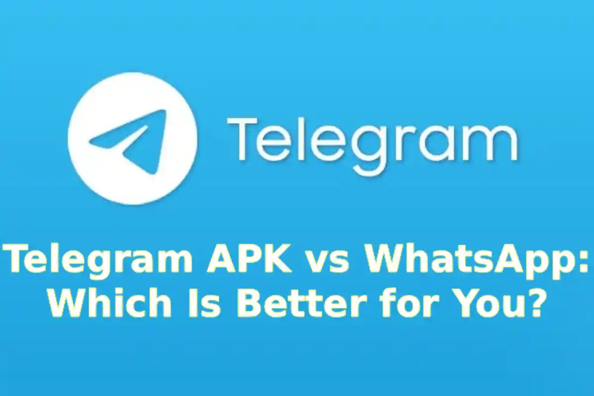 Telegram APK vs WhatsApp: Which Is Better for You?
